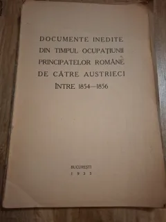 Documente inedite din timpul ocupațiunii principatelor române de către austrieci între 1854-1856 -
