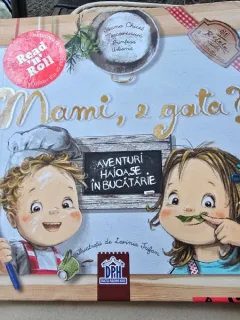 Mami, e gata? Aventuri haioase in bucatarie - Ioana Chicet