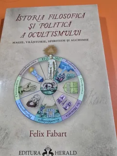 Istoria filosofica si politica a ocultismului - Felix Fabart
