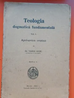 Teologia dogmatica fundamentala Vol. I - Vasile Suciu