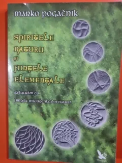 Spiritele naturii si fiintele elementare - Marko Pogacnik