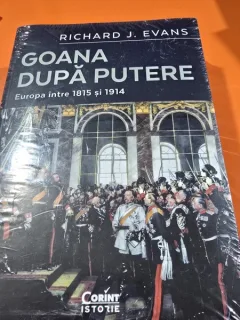 Goana dupa putere. Europa intre 1815 si 1914 - Richard J. Evans