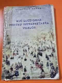 Mic dictionar pentru interpretarea viselor - Veronica Tamas
