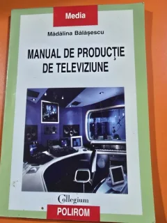 Manual de productie de televiziune - Madalina Balasescu