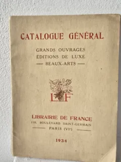 Catalogue General - Grands Ouvrages Editions de Luxe - Beaux-Arts - Librairie de France 1934