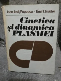 Cinetica si dinamica plasmei - Ioan Iovit Popescu