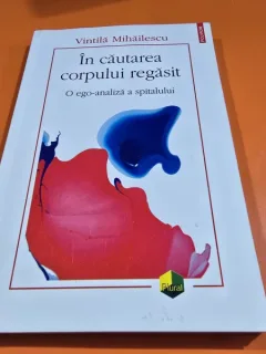 In cautarea corpului regasit - Vintila Mihailescu