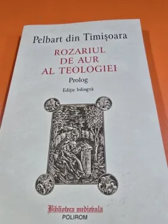 Rozariul de aur al teologiei. Prolog - Pelbart din Timisoara