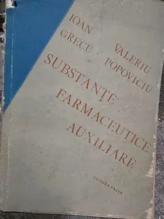 Substante farmaceutice auxiliare - Ioan Grecu, Valeriu Popoviciu