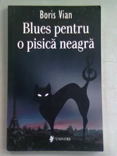 BLUES PENTRU O PISICA NEAGRA - BORIS VIAN