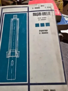 Masini unelte. Organologia si dinamica - E. Botez