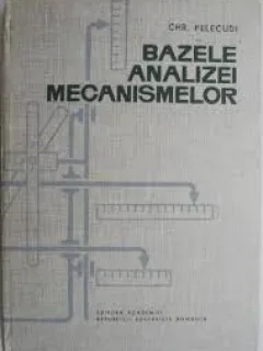 Bazele analizei mecanismelor - Chr. Pelecudi