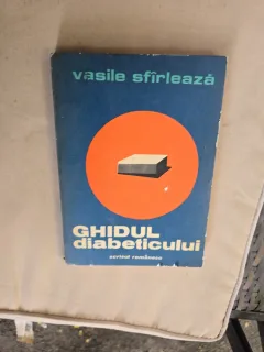 GHIDUL diabeticului - Vasile Sfârlează
