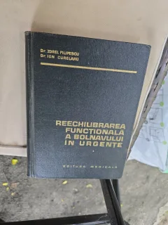 Reechilibrarea funcțională a bolnavului în urgențe - Dr. Zorel Filipescu, Dr. Ion Curelaru