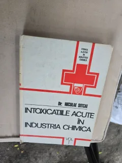 Intoxicatiile acute in industria chimica - Dr. Nicolae Sitcai