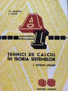 Tehnici de calcul in teoria sistemelor. I Sisteme liniare - Vl. Ionescu