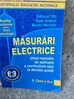 Masurari electrice. Ghid metodic de aplicare a curriculumului la decizia scolii, clasa a IX-a - Adriana Trifu