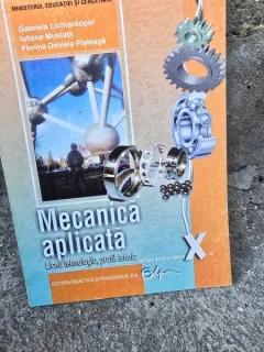 Mecanica aplicata, manual pentru clasa a X-a - Gabriela Lichiardopol