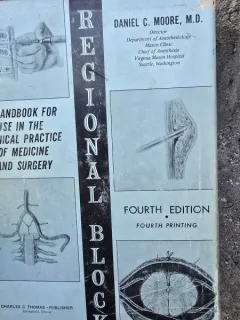 Regional Block, a handbook use in the clinical practice of medicine and surgery - Daniel C. Moore