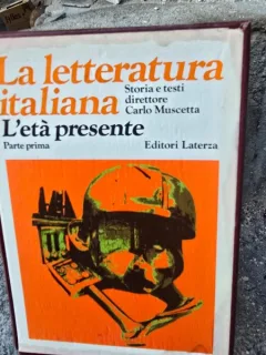 La letteratura italiana. Letà Presente, parte prima