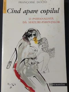 CAND APARE COPILUL - FRANCOISE DOLTO
