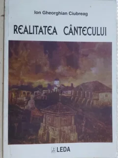 Realitatea cantecului - Ion Gheorghian Ciubreag, cu dedicatia autorului si redactorului