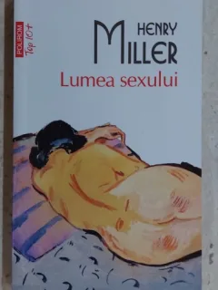 Lumea sexului - Henry Miller