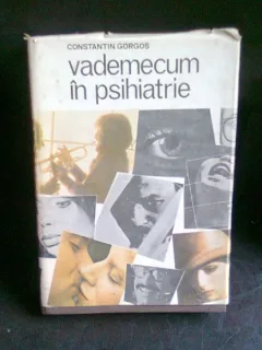 VADEMECUM IN PSIHIATRIE - CONSTANTIN GORGOS