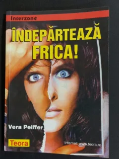 Indeparteaza frica! - Vera Peiffer
