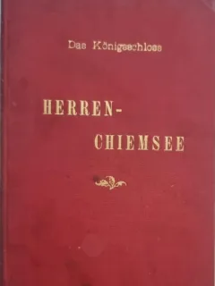 Das Konigsschloss Herren-Chiemsee - Hans Steinberg
