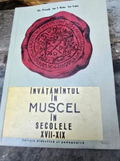 Invatamantul in Muscel in secolele XVII-XIX - Gh. Pirnuta