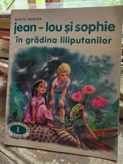 Jean-Lou si Sophie in gradina liliputanilor - Marcel Marlier