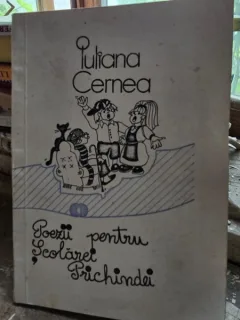 Poezii pentru scolarei prichindei - Iuliana Cernea