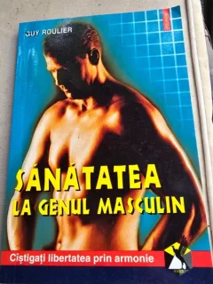 Sanatatea la genul masculin - Guy Roulier