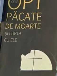 Cele opt pacate de moarte si lupta cu ele - Pavel Gumerov