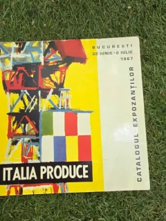 Italia Produce. Catalogul expozitiilor Bucuresti 22 iunie - 2 iulie 1967