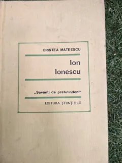 Ion Ionescu, savanti de pretutindeni - Cristea Mateescu
