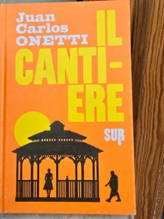 Il Cantieri - Juan Carlos Onetti