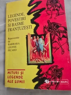 Legende, povestiri si basme frantuzesti - Barbara Leonie Picard