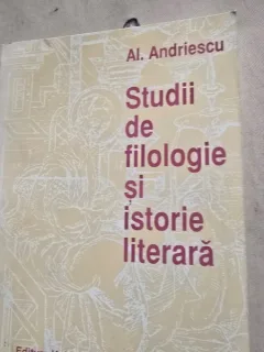 Studii de filologie si istorie literara - Al. Andriescu