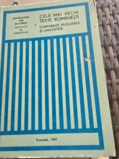Cele mai vechi texte romanesti. Contributii filologice si lingvistice - Ion Ghetie ...Florentina Zgraon