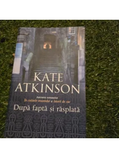 Dupa fapta si rasplata- Kate Atkinson