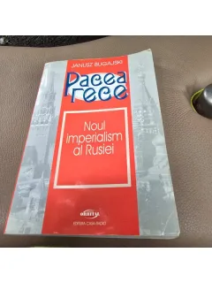 Pacea rece Noul imperialism al Rusiei Janusz Bugajski