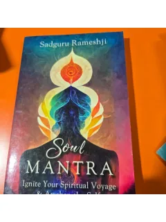 Soul Mantra. Ignite Your Spiritual Voyage & Awaken the Self - Sadguru Rameshji