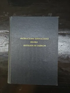 Instrucțiuni tehnologice pentru distileria de gudron
