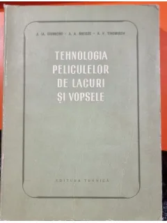 Tehnologia peliculelor de lacuri si vopsele - A. Ia. Drinberg, A. A. Sneoze, A. V. Tihomirov