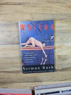 Whites - Norman Rush