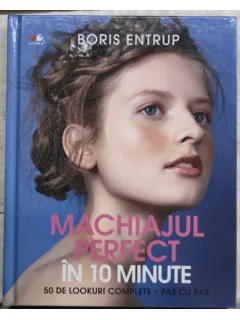 Machiajul  Perfect in 10 minute - Boris Entrup