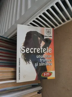 Secretele unui trup frumos și sănătos - 
