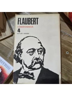 Corespondenta, Vol.4 - Flaubert